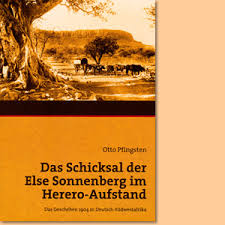 Flügeladjutant skh des großherzogs v baden (adc in grand duke of baden's court) 22.03.1907: Das Schicksal Der Else Sonnenberg Im Herero Aufstand Im Namibiana Buchdepot