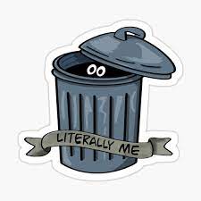 Four things you can't recover: Funny Garbage Rubbish Stickers Redbubble
