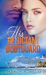 Amazon.com: His Reluctant Bodyguard: Friends reunite and become lovers in  an exciting romantic suspense (Adventure Cruise Line Book 2) eBook :  McGary, Loucinda: Kindle Store