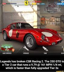 【shift pattern】perfect launch, 6500rpm nos, rest perfect shift Legends Has Broken Csr Racing 2 The 250 Gto Is A Tier 2 Car That Runs