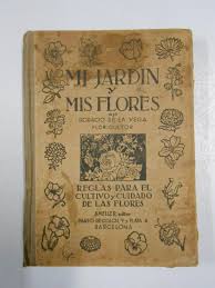 Las preguntas son muchas, pero importantes; Mi Jardin Y Mis Flores Horacio De La Vega Reglas Para El Cultivo Y Cuidado De Las Tdk224 Bueno Traperiadeklaus