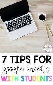 Google Meet Tips For Teachers Teaching With Heart Google Meet Tips For Teachers Google Meet Tips Google Meet Ideas