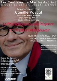 Camille Pascal, conseiller d'Etat, écrivain. Le Palais Royal sous le  Régence : l'art, le plaisir et le pouvoir