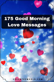 The best, deep, sweet and romantic good morning text msg, sms, quotes, paragraphs, wishes for her a wife would feel happy and loved to receive lovely good morning messages from her husband. 175 Good Morning My Love Messages To Please Your Darling