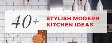 40+ stylish modern kitchen ideas for 2020