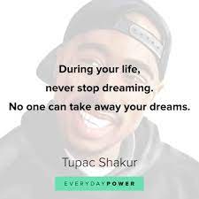 Quotations by tupac shakur, american rapper, born june 16, 1971. 200 Tupac Quotes And Lyrics To Inspire Everyday Power