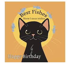 Our birthday puns, jokes and memes really take the cake. Happy Birthday To The Coolest Cat In Town Send Across Your Best Fishes With 123g Happybirthd Happy Birthday Fishing Cat Birthday Wishes Happy Birthday Black