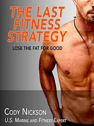 Its a good idea to ensure a balanced range of movement when choosing which workouts to do from within this book. The Last Fitness Strategy Kindle Edition By Nickson Cody Health Fitness Dieting Kindle Ebooks Amazon Com