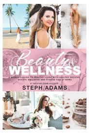 Cvs is now offering free prescription deliveries. Beauty And Wellness At Home A Woman S Guide To Living Positively With Beauty Wellness And Fitness Tips And Healthy Recipes Adams Steph 9798640360035 Amazon Com Books