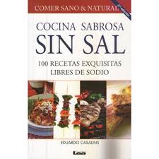 Atrévete a preparar estas 7 recetas sin sal. Cocina Sabrosa Sin Sal 2da Ed 100 Recetas Exquisitas Libr Sbs Librerias