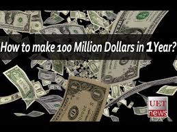 Check spelling or type a new query. How To Make 100 Million Dollars In One Year Youtube