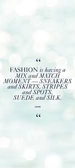 Fashion Is Having A Mix And Match Moment Sneakers And Skirts Stripes And Spots Suede And Silk Xxmk Styletip Fashion Quotes Fashion Words Stripes Fashion