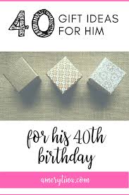 A 40th birthday is a big deal. Gifts For Him 40 Gift Ideas For His 40th Birthday