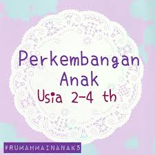 Penelitian dilakukan di tiga puskesmas garuda, ibrahim aji standar tingkat pencapaian perkembangan anak kelompok usia. Perkembangan Anak Usia 2 4 Tahun Mommyaisy S Life Journal
