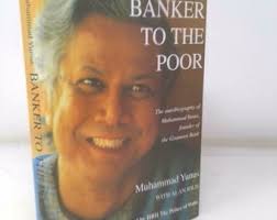 Banker to the Poor: Autobiographical Account by Alan Jolis Mohammad Yunus