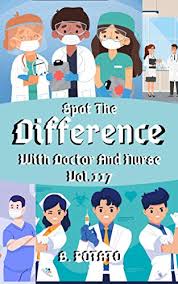 Whether it is a party or inside a classroom, games and activities are the best tools to keep children engaged. Spot The Difference With Doctor And Nurse Vol 117 Children S Activities Book For Kids Age 3 8 Kids Boys And Girls Kindle Edition By Potato B Humor Entertainment Kindle Ebooks Amazon Com
