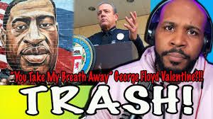 Floyd, a black man, died last may after a minneapolis police officer pressed a knee on his neck as floyd repeatedly said, i can't breathe. his death launched massive protests nationwide over racial. Trash George Floyd Themed Valentine Saying You Take My Breath Away Prompts Lapd Investigation Youtube