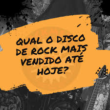 Qual O Disco De Rock Mais Vendido Ate Hoje Eventos Shows Bandas Banda Band Bands Brasil Usa World Radiorockmetal Novi Radio Rock Heavy Metal Shows