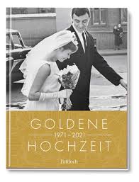 Dort möchten wir euch ganz. Goldene Hochzeit 1971 2021 Droemer Knaur