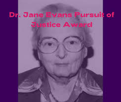 Dr. Jane Evans Pursuit of Justice Award