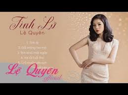 Giảm cân để giữ dáng ngày dịch. Album Tinh Lá»¡ Lá»‡ Quyen Youtube