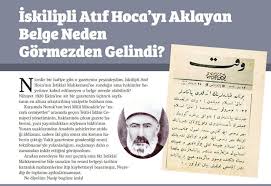 Şapka kanunu'na muhalefet ettikleri için değil. Iskilipli Atif Hoca Yi Aklayan Belge Neden Gormezden Gelindi