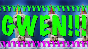 Happy Birthday Gwen Epic Happy Birthday Song Youtube