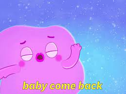 Baby Come Backmp3 Gifs Get The Best Gif On Giphy