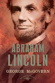 Abraham Lincoln: The American Presidents Series: The 16th President,  1861-1865: Amazon.co.uk: McGovern, George S.: 9780805083453: Books
