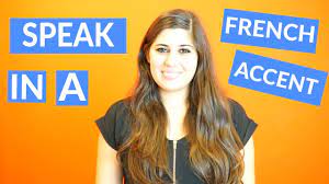 How To Do A French Accent // Sound Like A Native Speaker - Youtube