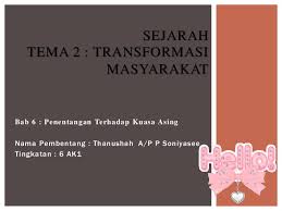 Sejarah Pembentangan Bab 2 Penggal 3 Thanushah