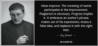See 24 quotes from historical figures, celebrities, and leaders of. Guy Debord Quote Ideas Improve The Meaning Of Words Participates In The Improvement