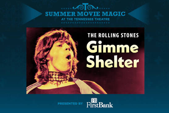 Summer Movie Magic: Gimme Shelter | Tennessee Theatre