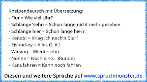 Nik { die beste auswahl aller zeiten. Kneipendeutsch Mit Ubersetzung Flur Wie Viel Uhr Schlange Sehn Schon Lange Nicht Mehr Gesehen Schlange H Spruchmonster De