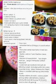 Kuih ini juga mempunyai bermacam versi seperti tanpa yis, ada yang tanpa uli, ada gula, kosong, perisa coklat dan sebagainya. Resepi Donat Tanpa Baking Powder Resepi Merory Sedap Betul