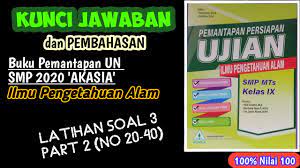 Kunci jawaban akasia ipa kelas 9 2020. Jawaban Pembahasan Pemantapan Un Akasia Smp 2020 Ipa Latihan 3 Part 2 Youtube
