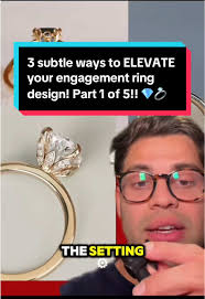 Personalize Your Engagement Ring: Subtle Enhancements Part 1