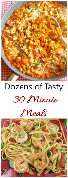 Everything on this page either preps in 30 minutes or less, or is on the table in under half an hour. 30 Minute Meals Quick Recipes Ready In A Half Hour Or Less Recipes Just 4u