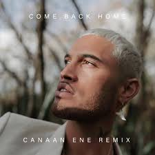 Come Back Home (feat. Canaan Ene) [Canaan Ene Remix]