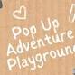 LPL Pop Up Adventure Playground