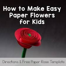How to make paper flowers at home step by step. How To Make Easy Paper Flowers For Kids Free Paper Rose Template