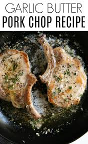 Check spelling or type a new query. Garlic Butter Pork Chop Recipe Ready In Just 15 Minutes The Forked Spoon