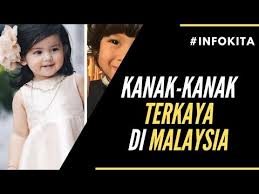 Kanak Kanak Terkaya Di Malaysia Youtube