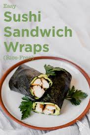 Sushi Sandwich Wraps Recipe Rice Free Keto Paleo Whole30 Easy Sandwich Wraps Recipes Sushi Sandwich Wrap Recipes