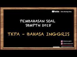 Pembahasan Soal Sbmptn 2018 Tkpa Bahasa Inggris Youtube