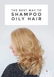 How To Shampoo Oily Hair Hair Romance Oily Hair Shampoo Oily Hair Remedies Reduce Oily Hair