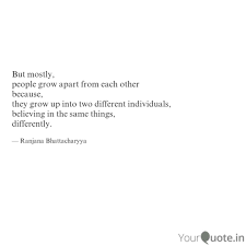 But Mostly People Grow Quotes Writings By Ranjana Bhattacharyya Yourquote
