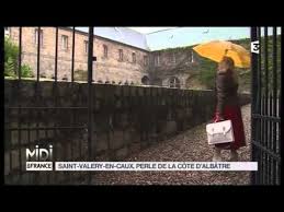 Suivez Le Guide Saint Valery En Caux Perle De La Cote D Albatre Youtube