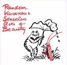 Random Kindness Senseless Acts Of Beauty 9780912078892 Ebay