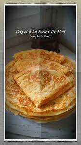 Crepes A La Farine De Mais Crepes Sans Farine Farine De Mais Recettes De Cuisine